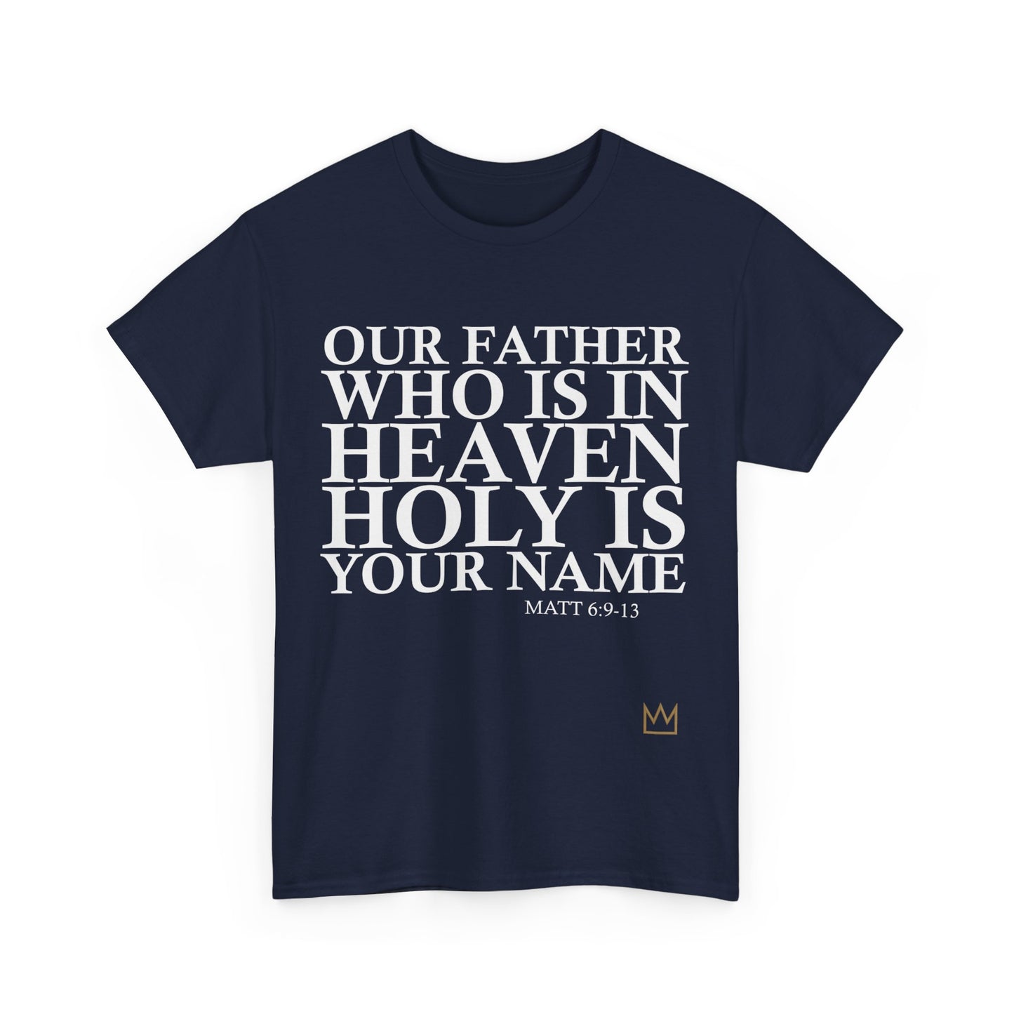 Our Father Holy is Your Name T-Shirt