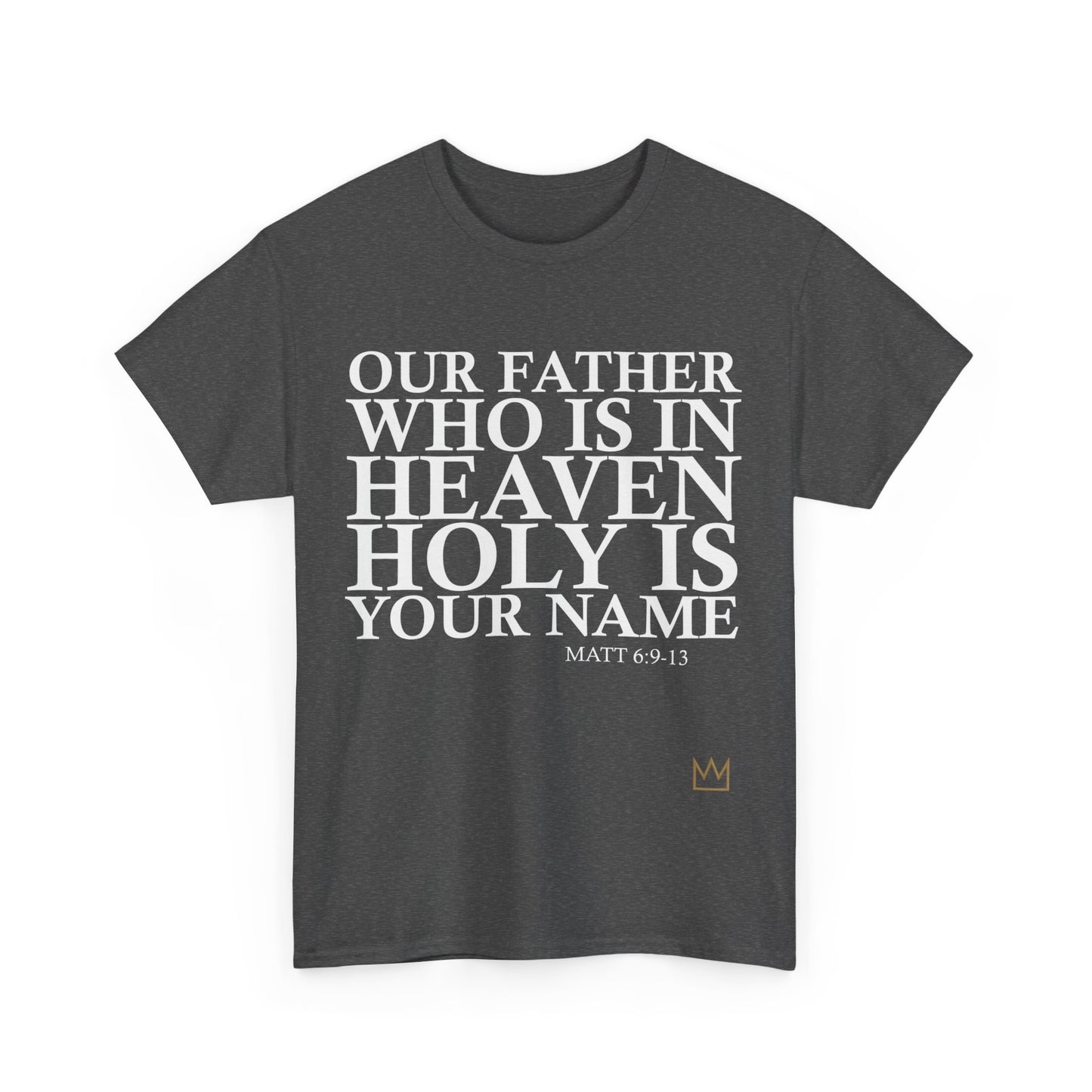 Our Father Holy is Your Name T-Shirt
