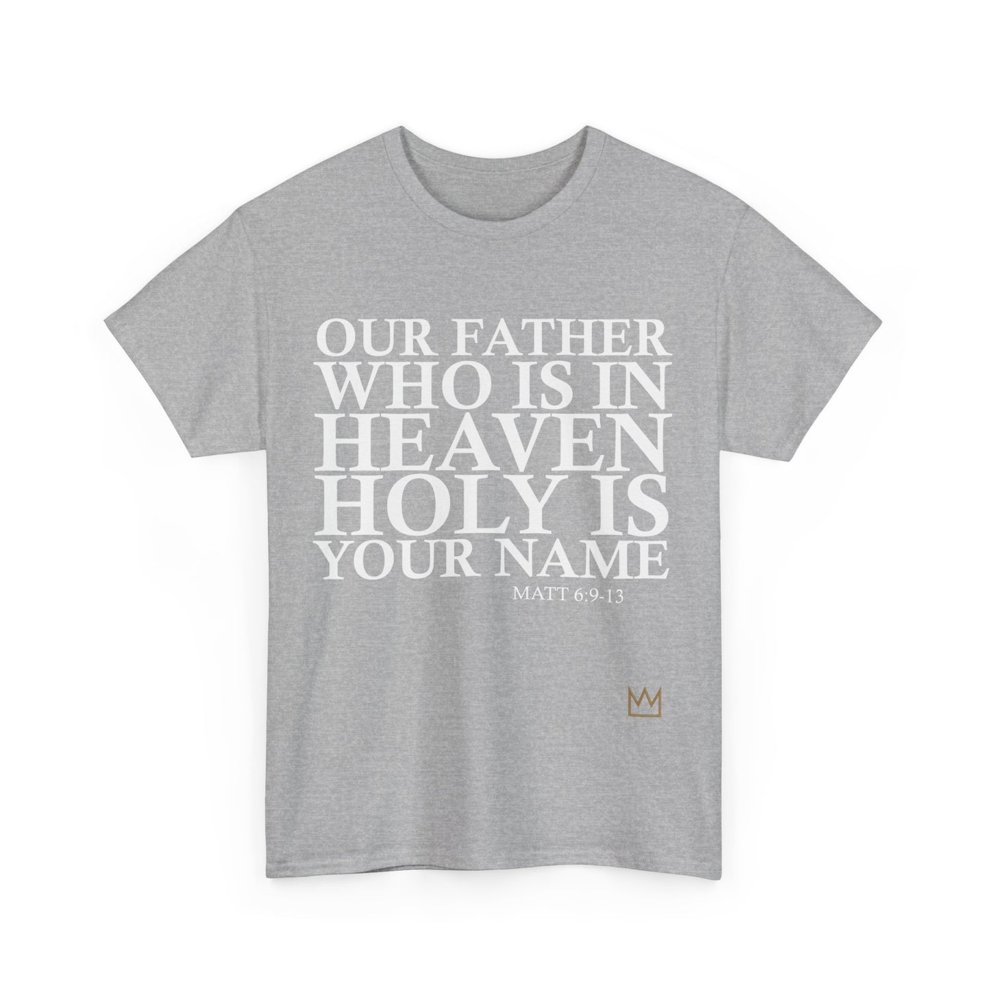 Our Father Holy is Your Name T-Shirt