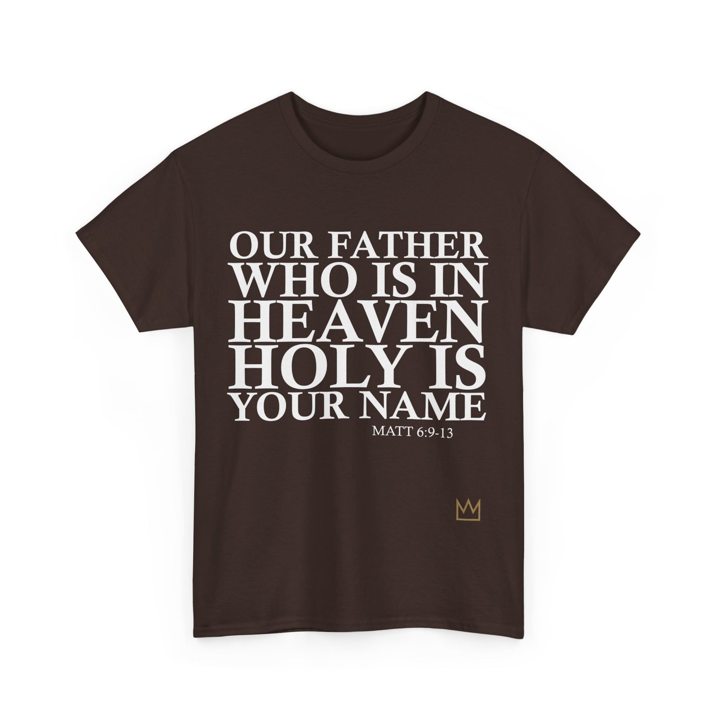 Our Father Holy is Your Name T-Shirt