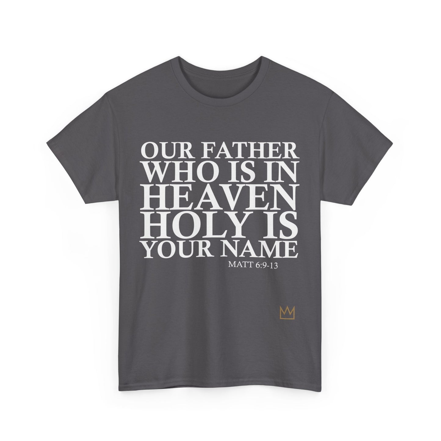 Our Father Holy is Your Name T-Shirt