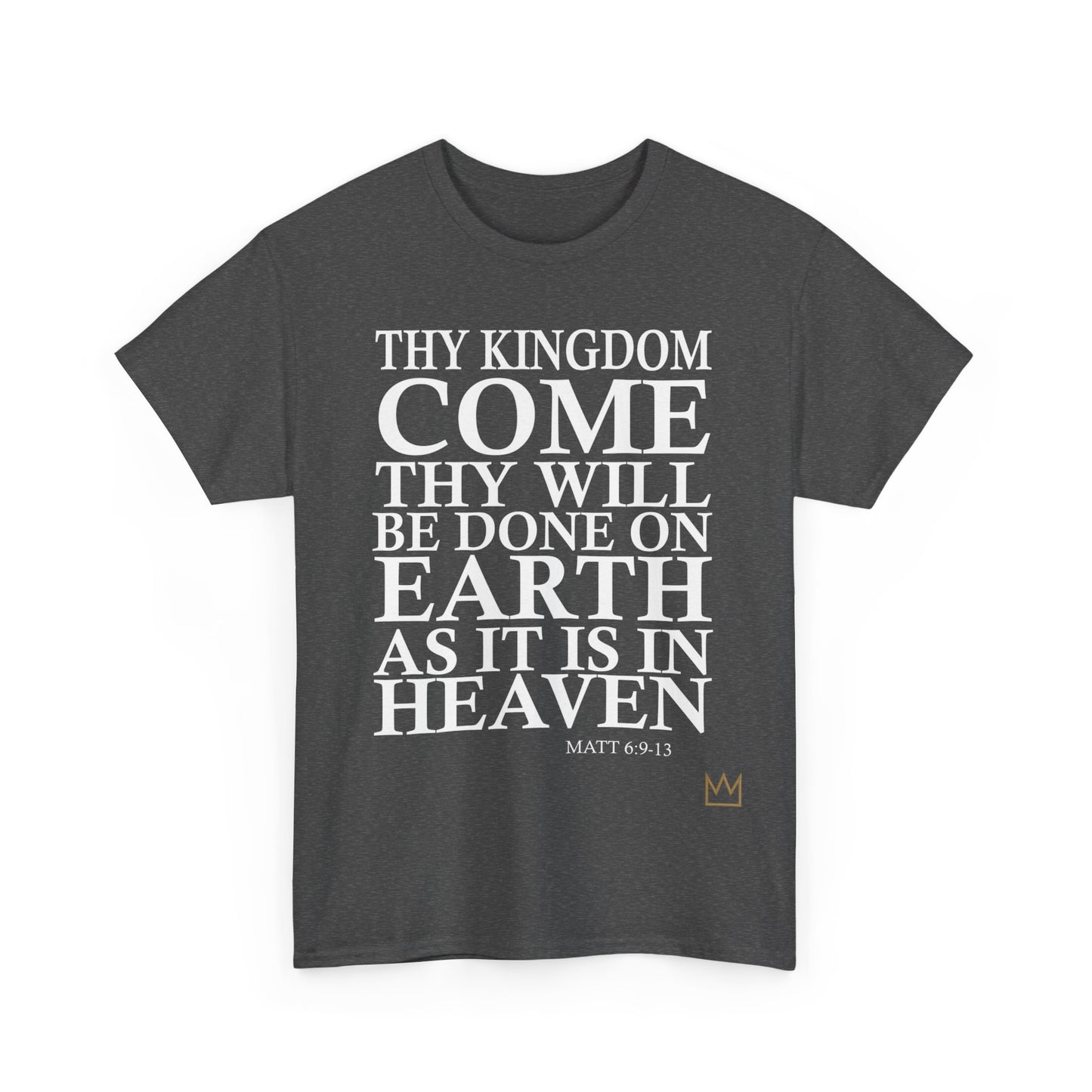 Thy Kingdom Come T-Shirt: A Prayerful Reminder