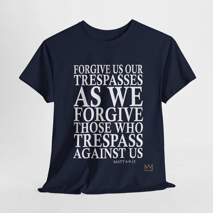 "Forgive Us Our Trespasses" T-Shirt