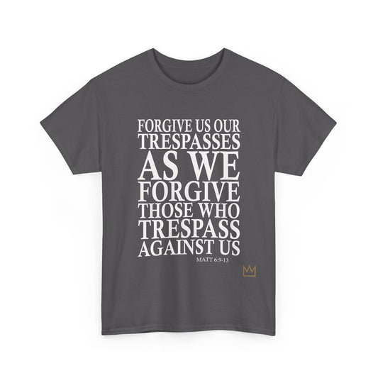 "Forgive Us Our Trespasses" T-Shirt